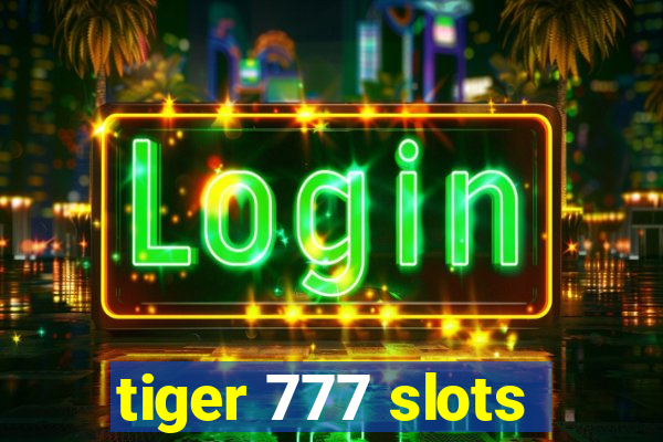 tiger 777 slots